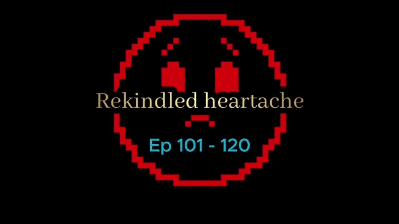 Rekindled Heartache Ep # 100 - 120 #episode #audio #love