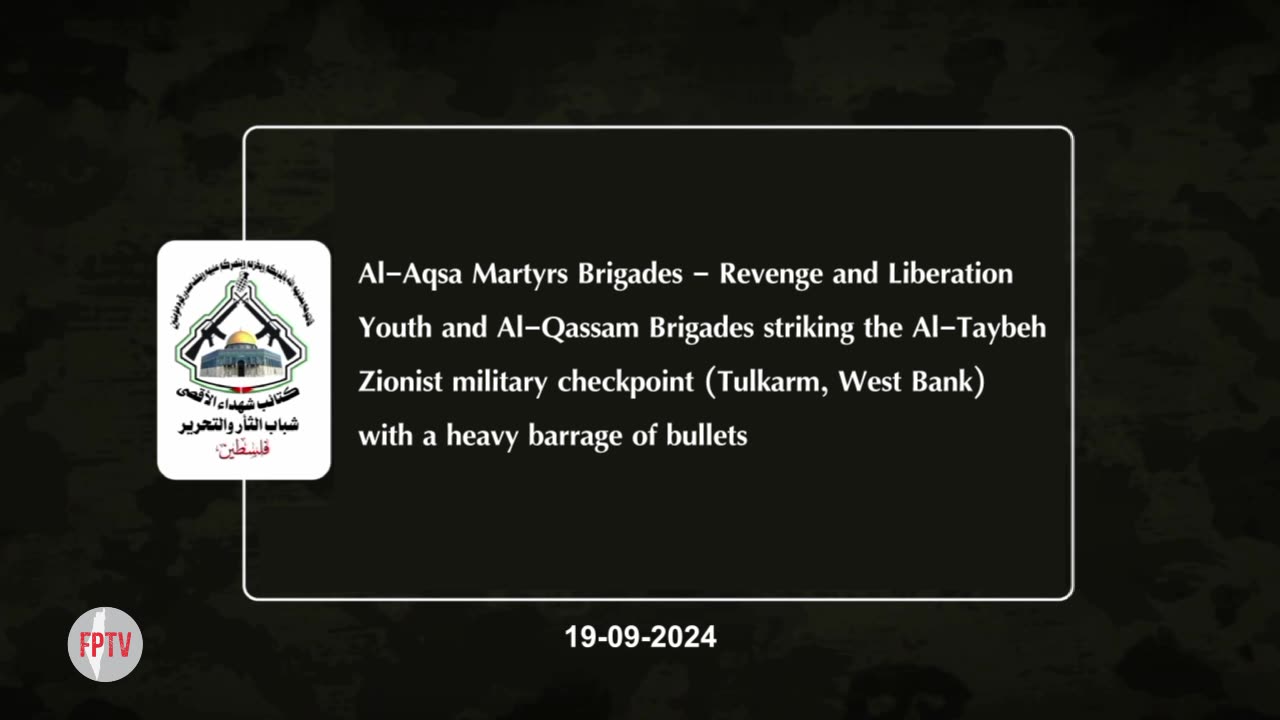 (EN) Al-Aqsa Martyrs and Al-Qassam striking the Al-Taybeh Zionist military checkpoint, 19 Sep 2024
