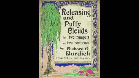 Richard Burdick's Releasing & Puffy Clouds for 2 trumpets & 2 trombones, Op. 312