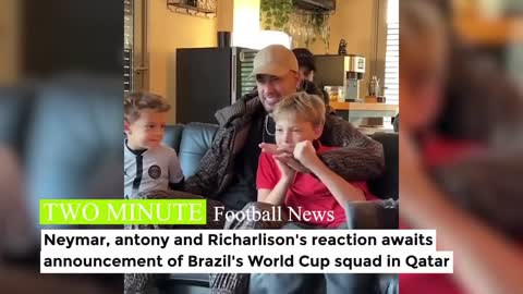 Neymar, Antony and Richarlison's reaction awaits Brazil Squad Announcement