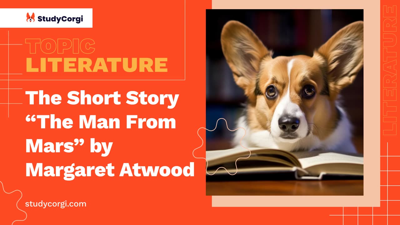 The Short Story "The Man From Mars" by Margaret Atwood - Essay Example