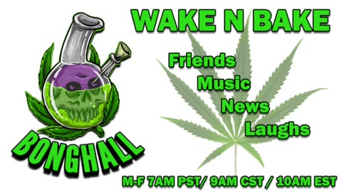 Wake N Bake! 5-3-23