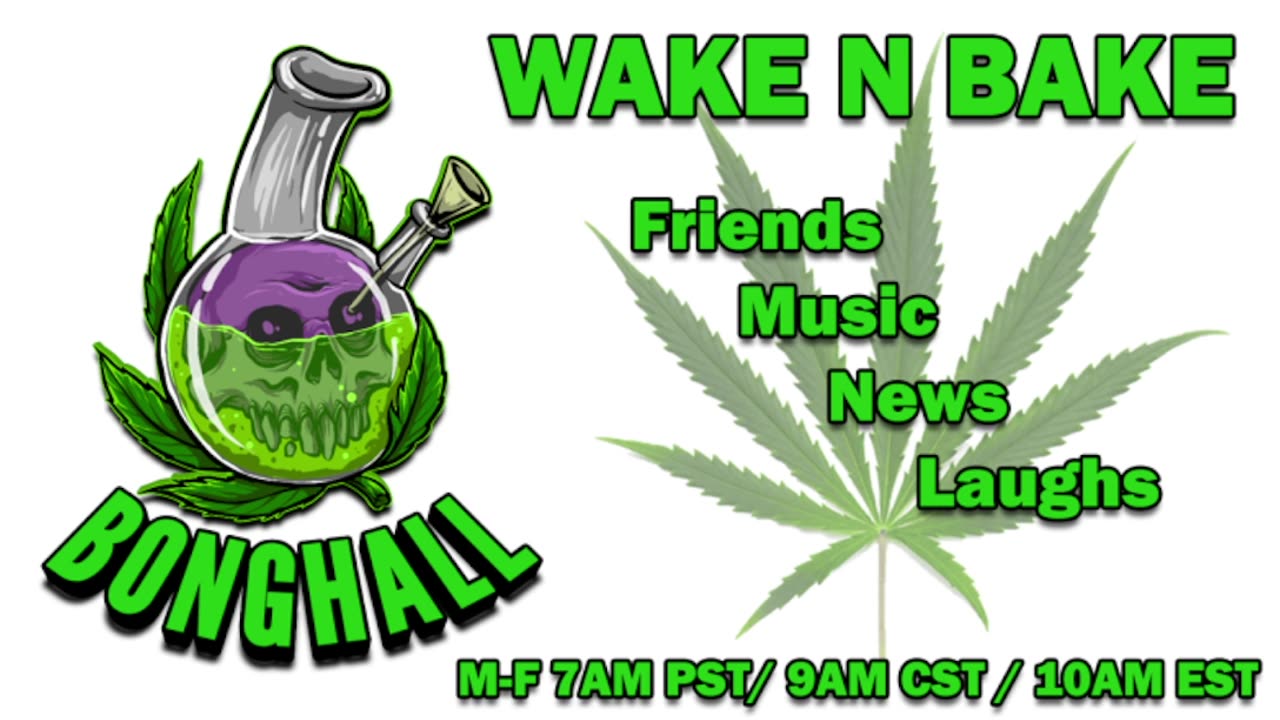 Wake N Bake! 5-3-23