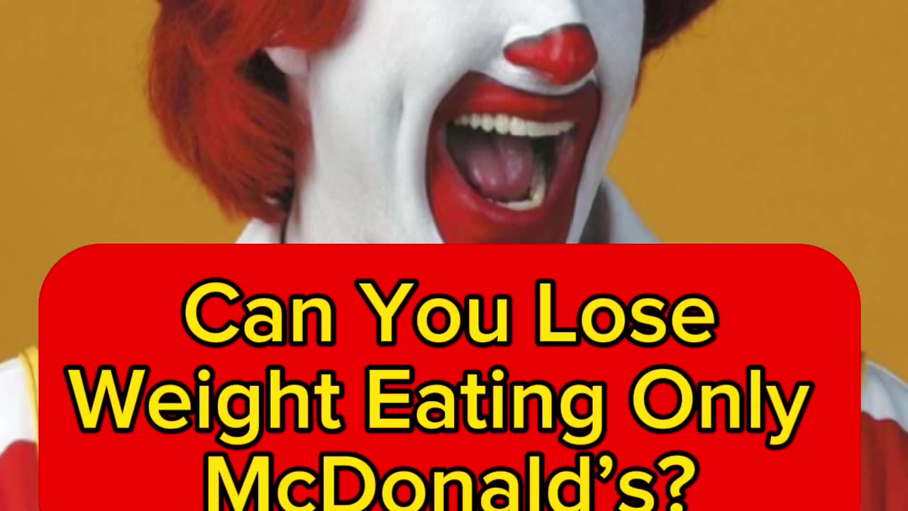 Can you lose weight eating only McDonald’s?