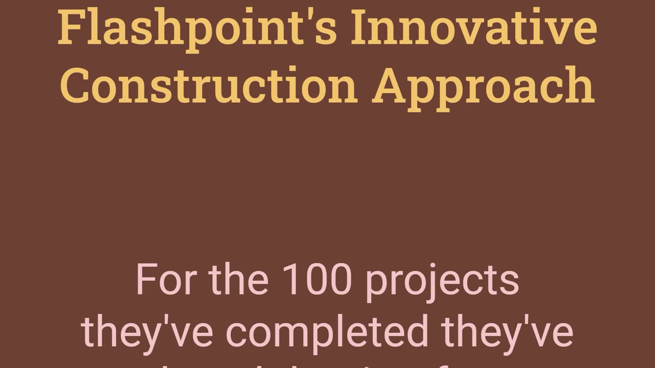 Flashpoint's Innovative Construction Approach