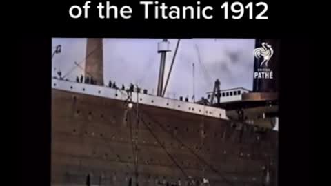 Only Existing Footage Of the Titanic 1912