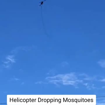 Helicopter dropping Mosquittos, location unknown.