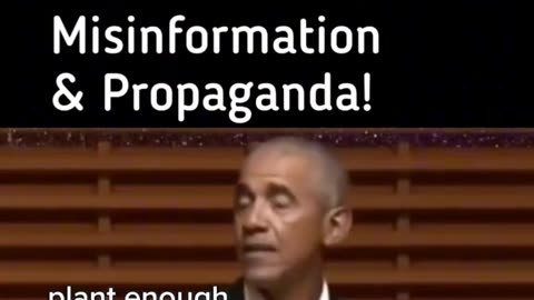 Obama promoting the use of Misinformation and Propaganda