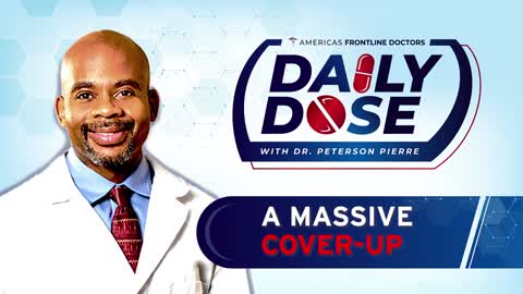 Daily Dose: ‘A Massive Cover-up’ with Dr. Peterson Pierre