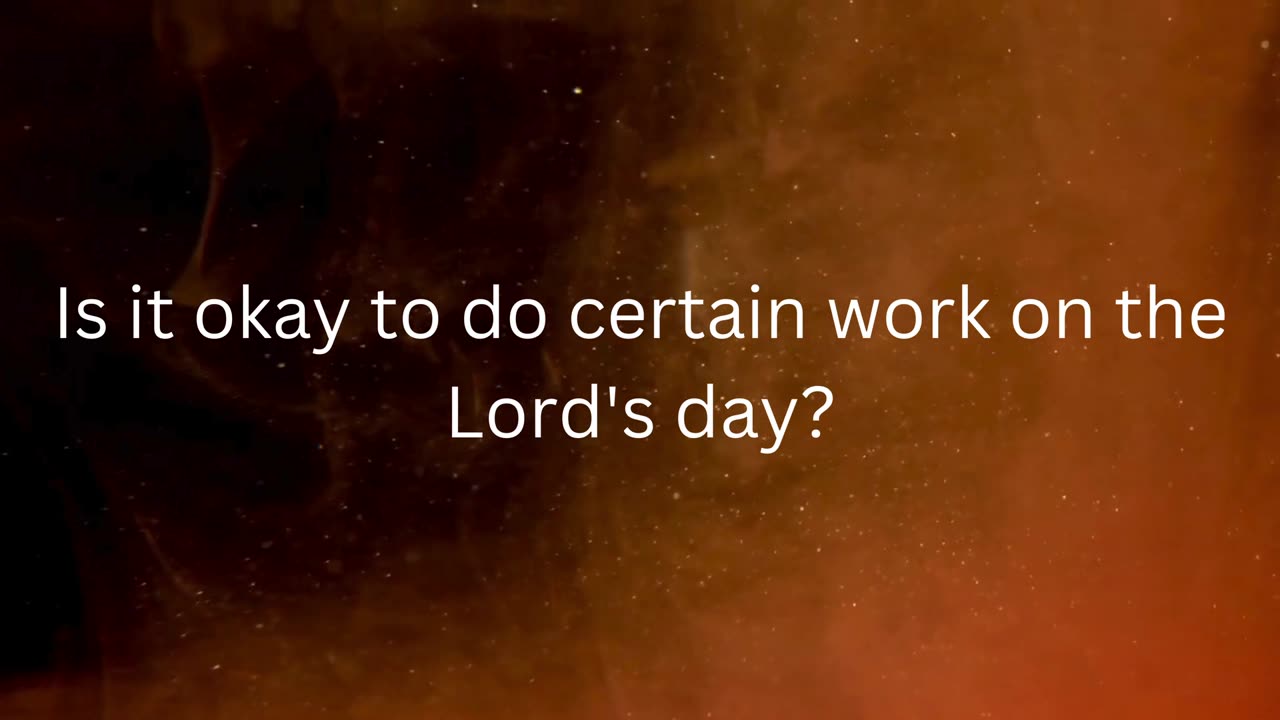 Q186, Is it okay to do certain work on the Lord's day?