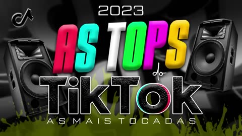 AS TOPS DO TIKTOK 2023