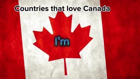 Countries that love Canada ????