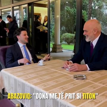 Abazoviç-Ramës: Po të pres si Titon