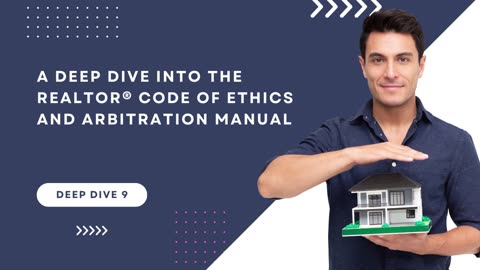 Realtor®Code of Ethics and Arbitration Manual Deep Dive