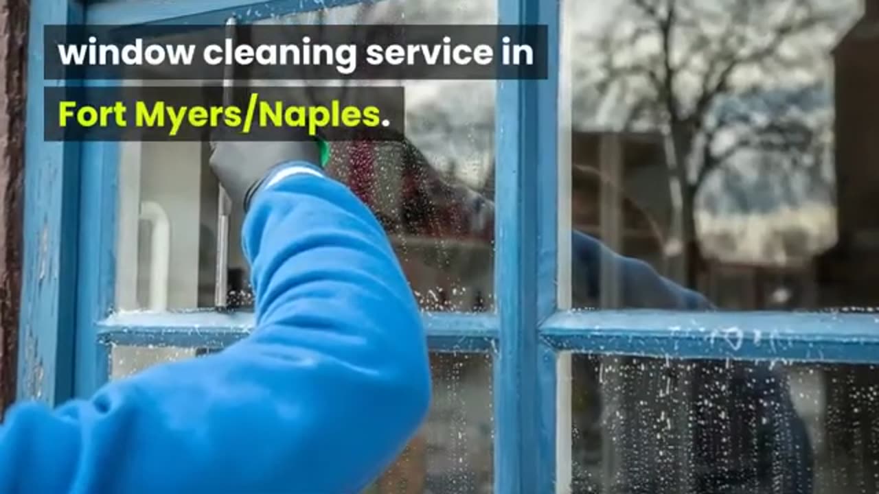 Unmatched Window Cleaning Service in Fort Myers Naples, Florida