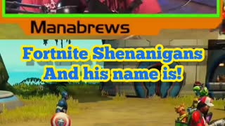 Fortnite Shenanigans, and his name is!