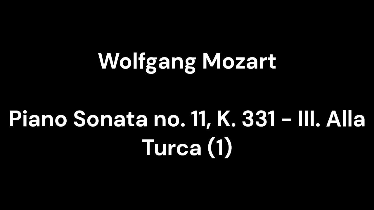 Piano Sonata no. 11, K. 331 - III. Alla Turca (1)