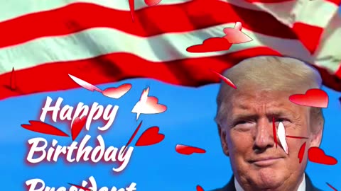 Happy Birthday President Trump