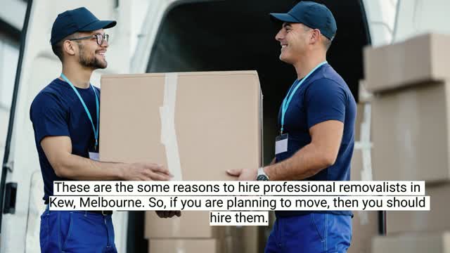 Good Reasons To Hire Professional Removalists in Kew, Melbourne