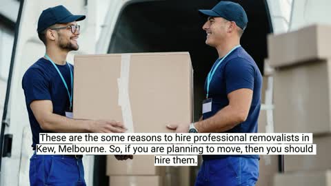 Good Reasons To Hire Professional Removalists in Kew, Melbourne