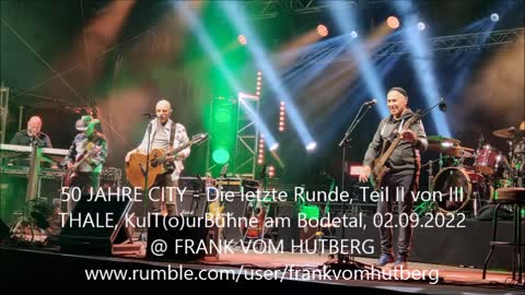 CITY - THALE, KulTourBühne am Bodetal, 02.09.2022 - Teil II von III, 50 JAHRE CITY, DIE LETZTE RUNDE