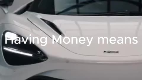 Money means everything