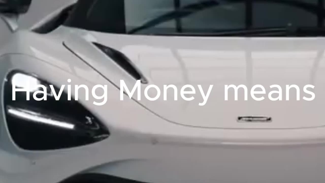 Money means everything