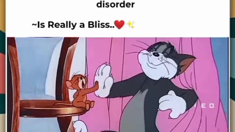 Tag that friend with same mental disorder ……tom and Jerry …….. it’s really a blessing….