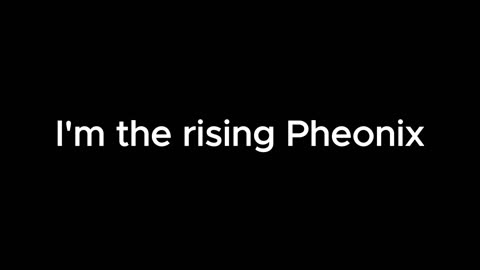 I'm the rising Pheonix - 3.2.24 7:50 PM