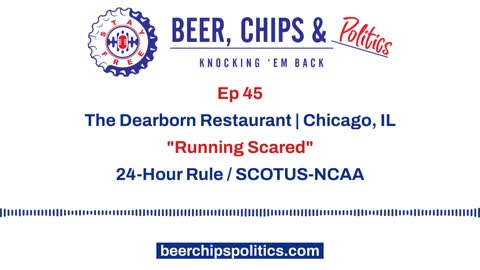 Ep 45 - The Dearborn Restaurant, Chicago, IL, "Running Scared", 24-Hour Rule, SCOTUS/NCAA