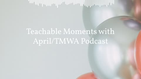 TMWA Podcast Change Is Our Friend