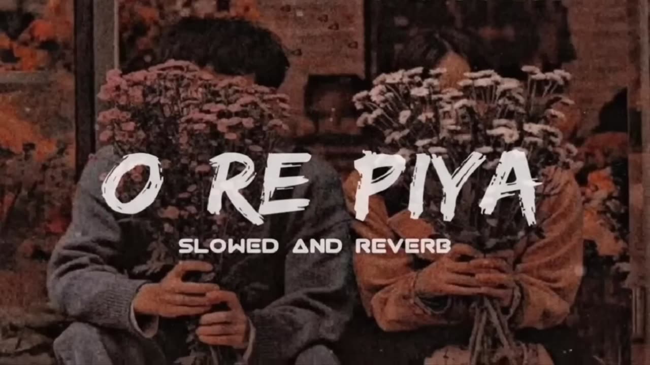 O Re Piya [Slowed Reverb] Rahat Fateh Ali Khan _ Lofi _ _song _bollywood _orepiya _viral