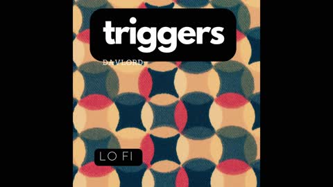 Triggers LOFI