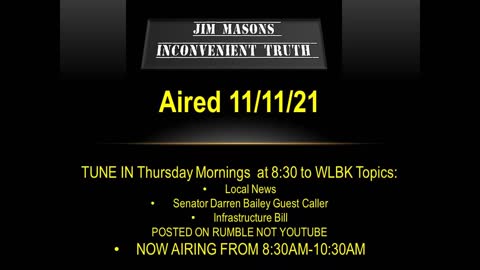 Jim Mason's Inconvenient Truth 11/11/21