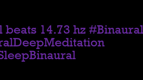 binaural_beats_14.73hz_SoftMusic BinauralMeditativeHarmony BinauralZenHarmonics