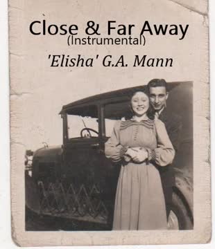 'Elisha' G.A. Mann...1 Never Been This Way...Close & Far Away