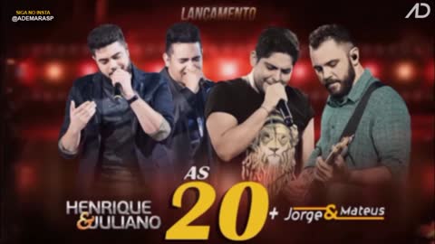 Henrique & Juliano e Jorge & Mateus - As 20 Melhores