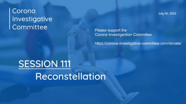 Corona Investigative Committee Session 111 - Reconstellation