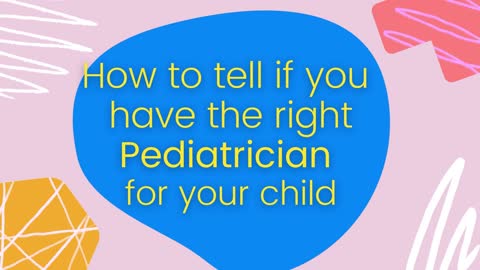 How to know if you have the right pediatrician