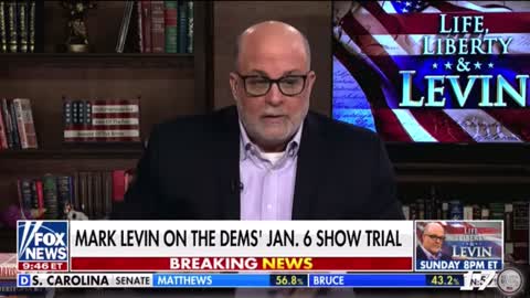 The great one Mark Levin goes on a rant about Jan 6 that you do not want to miss.