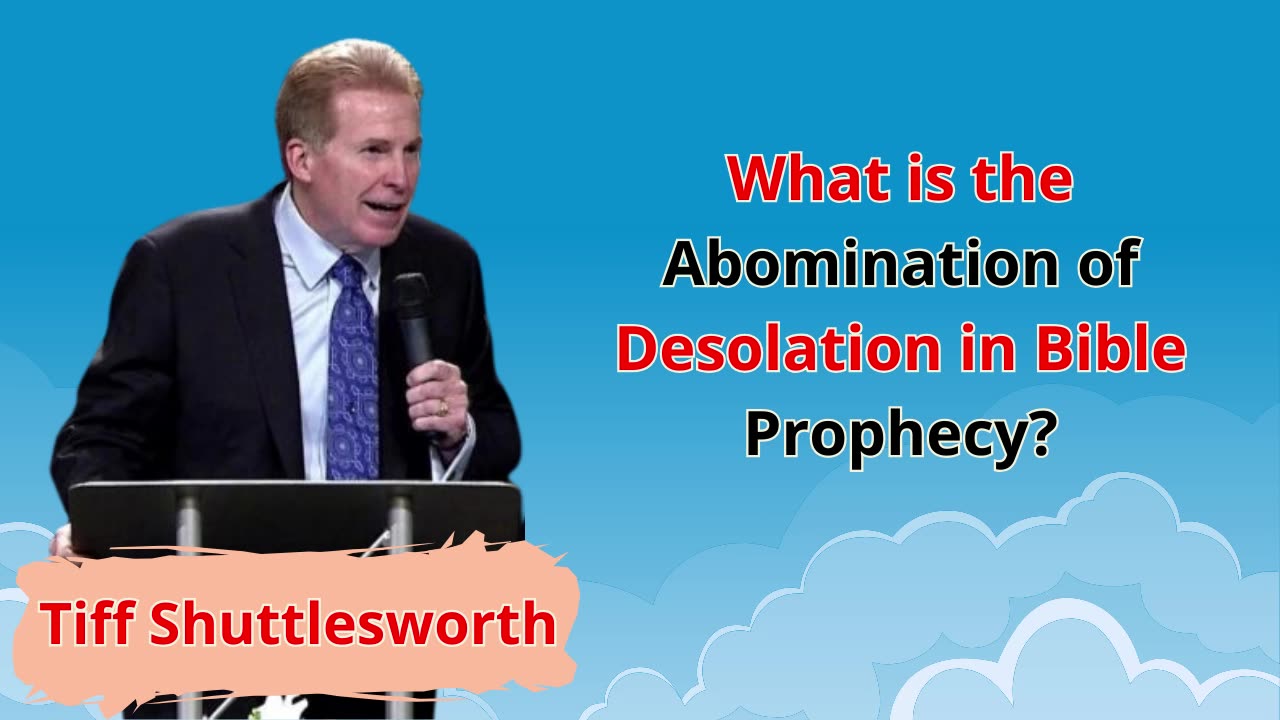 What is the Abomination of Desolation in Bible Prophecy - Tiff Shuttlesworth