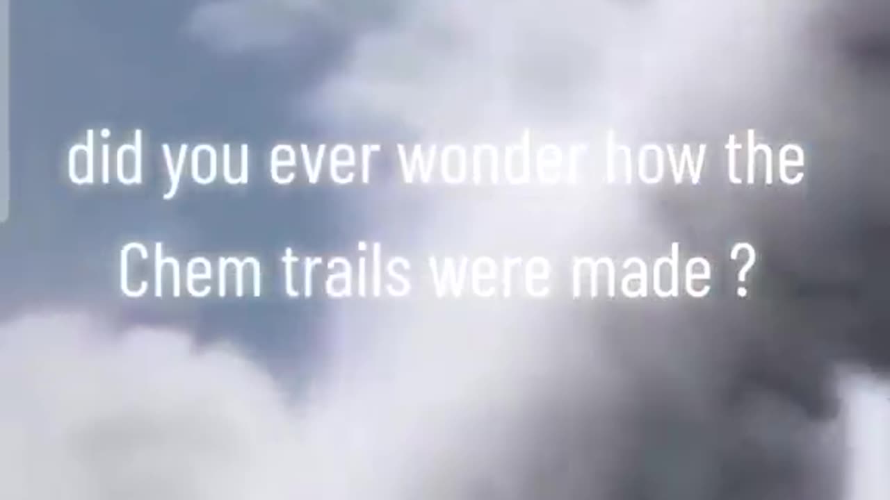 Did you ever wonder how the CHEMTRAILS were made?