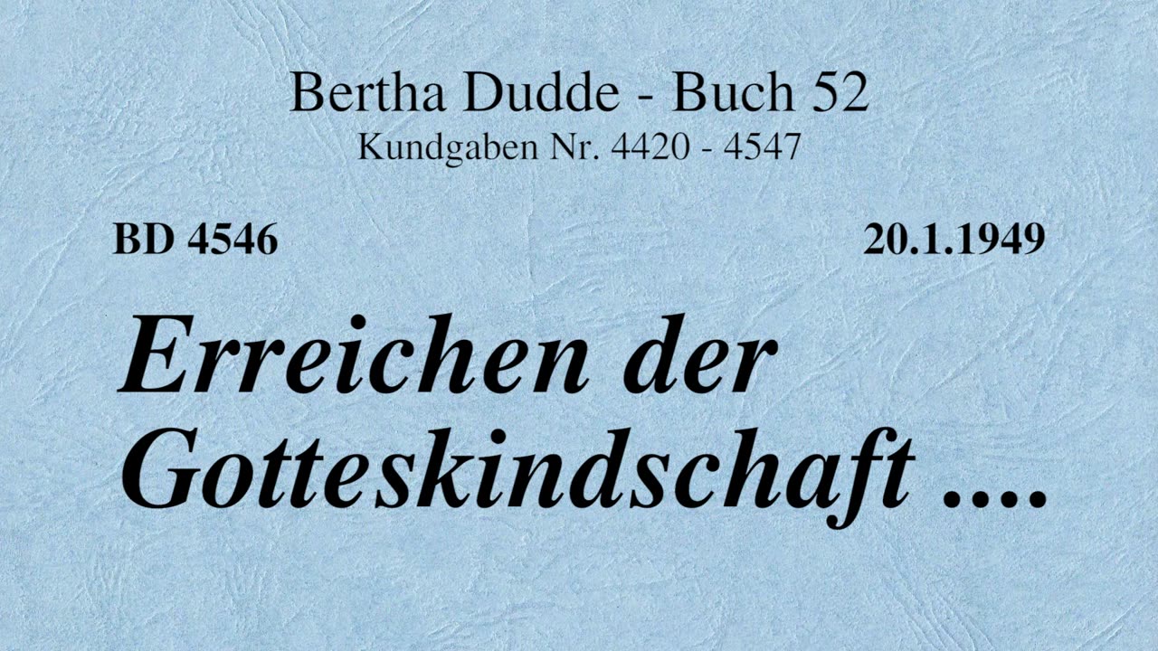 BD 4546 - ERREICHEN DER GOTTESKINDSCHAFT ....