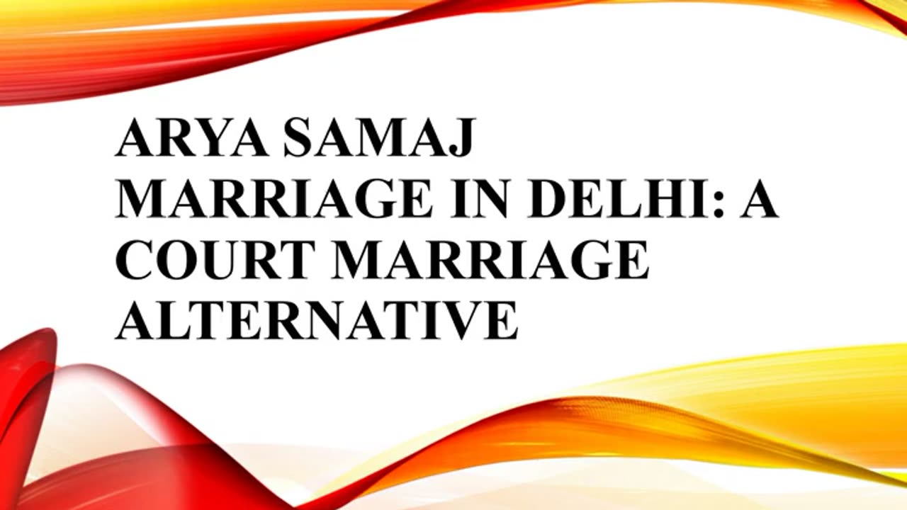 Arya Samaj Marriage in Delhi: A Court Marriage Alternative