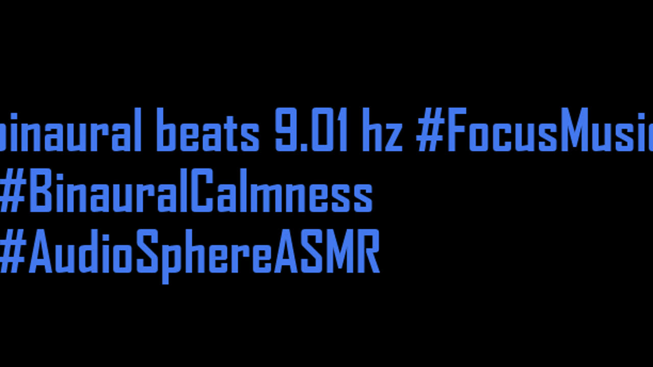 binaural_beats_9.01hz_BinauralAudioBliss SoftASMR BinauralTranquility