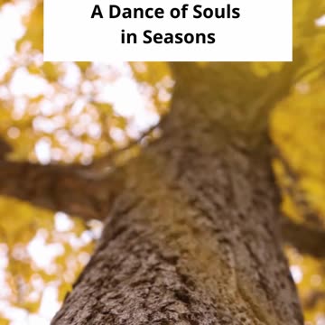 Rejuvenate You: A Dance of Souls in Seasons poem
