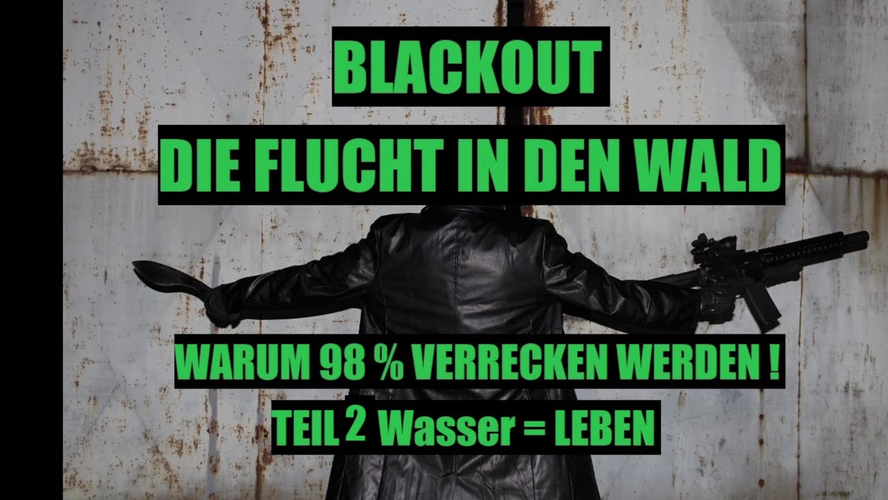 BLACKOUT FLUCHT IN DEN WALD TEIL 2 WASSER = LEBEN