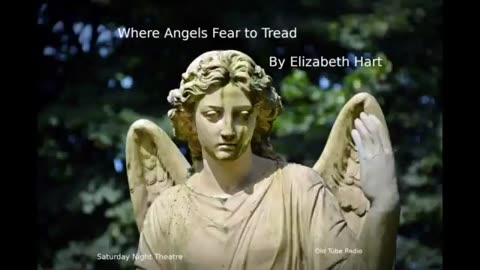 Where Angels Fear To Tread by Elizabeth Hart. BBC RADIO DRAMA