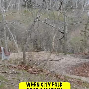 WHAT PEOPLE FROM THE CITY PICTURE WHEN THEY HEAR CAMPING! #explore