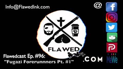 Flawedcast Ep. #96: "Fugazi Forerunners Pt #1"